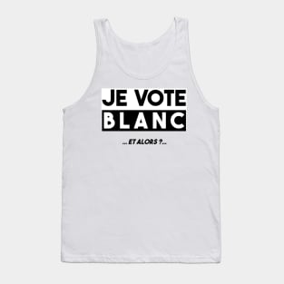 I VOTE WHITE ... AND THEN? ... Tank Top